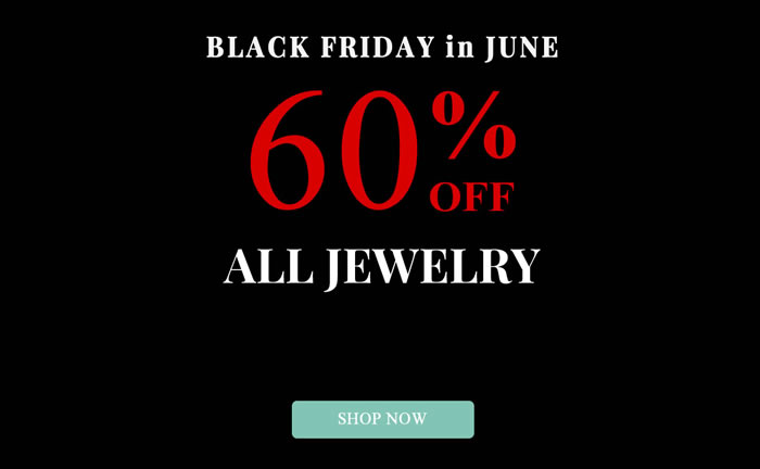 Black Friday in June - All Jewelry 60% OFF