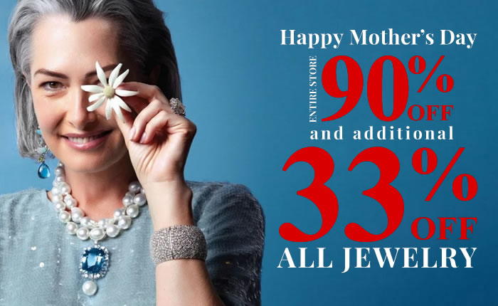 Happy Mother's Day! All Jewelry Additional 33% OFF