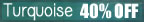 Turquoise Collection 40% OFF