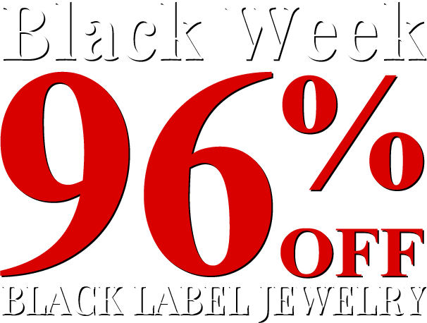 Black Week - All Black Label Jewelry 96% Off